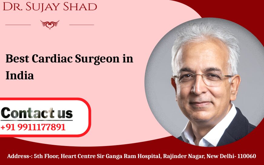 Best Cardiac Surgeon in India.