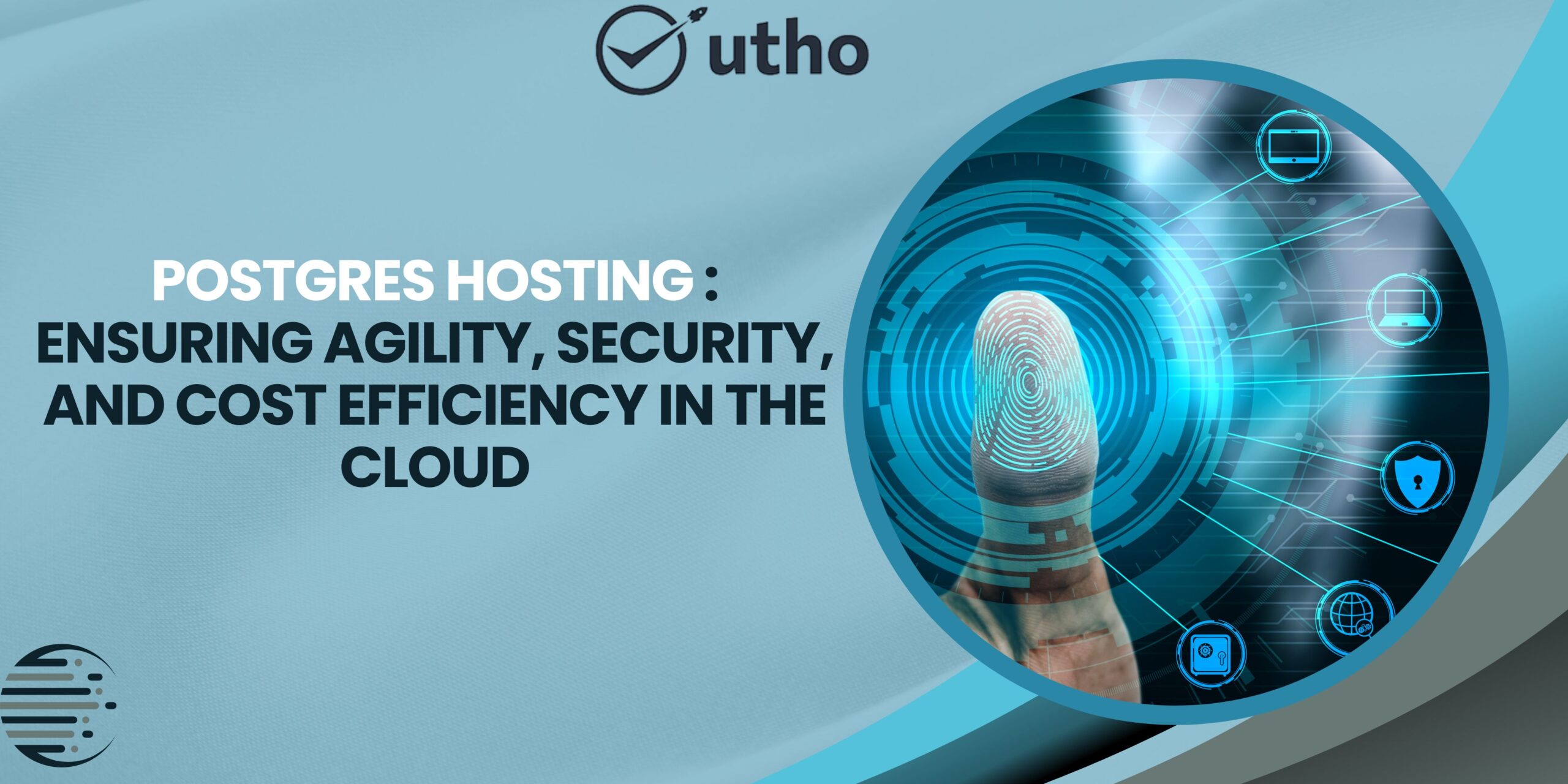 Postgres Hosting Ensuring Agility, Security, and Cost Efficiency in the Cloud