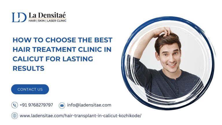 u3608-How-to-Choose-the-Best-Hair-Treatment-Clinic-in-Calicut-for-Lasting-Results