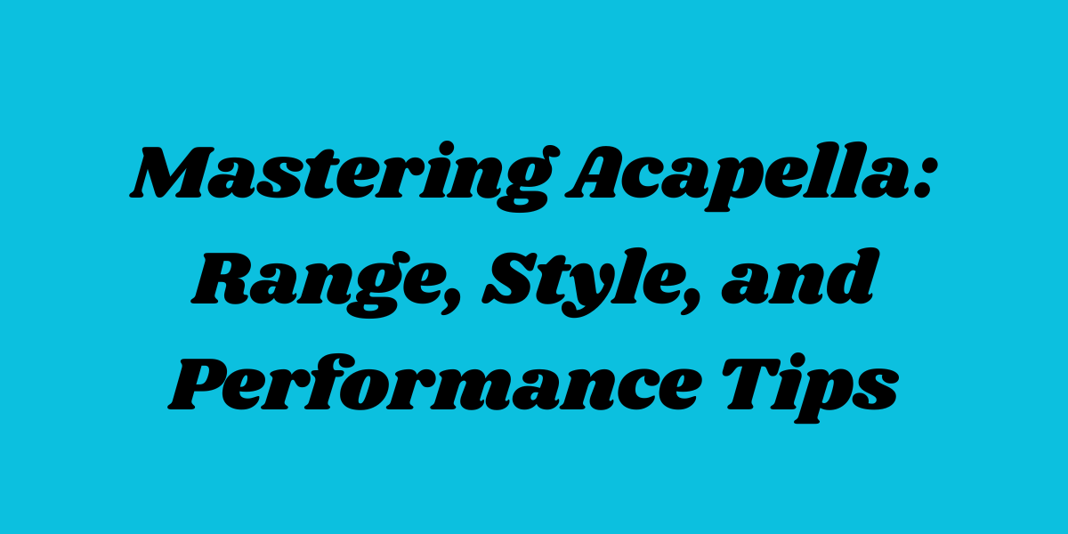 u3739-What-Is-Acapella-Singing-A-Beginners-Guide-to-Vocal-Freedom-1