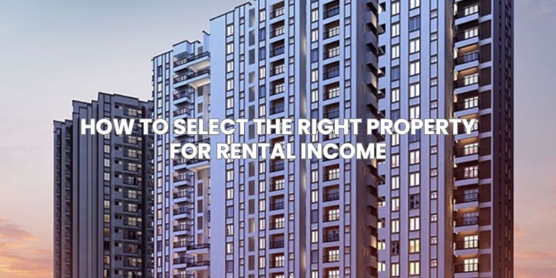u4318-How-to-Select-the-Right-Property-for-Rental-Income-1