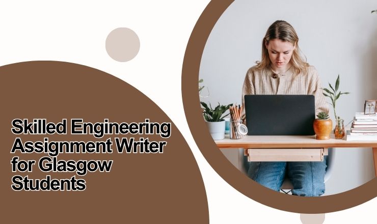 u4347-Skilled-Engineering-Assignment-Writer-for-Glasgow-Students-1