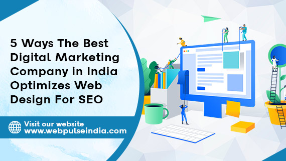 u4358-5-Ways-The-Best-Digital-Marketing-Company-in-India-Optimizes-Web-Design-For-SEO