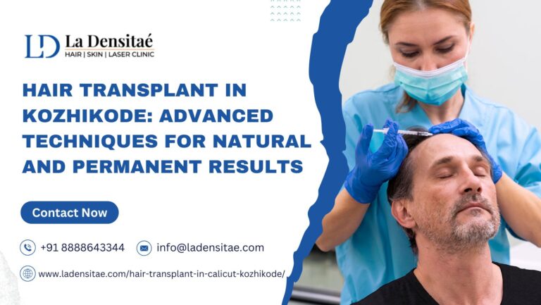 Hair-Transplant-in-Kozhikode-Advanced-Techniques-for-Natural-and-Permanent-Results