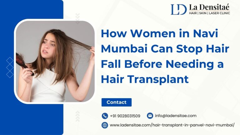 How-Women-in-Navi-Mumbai-Can-Stop-Hair-Fall-Before-Needing-a-Hair-Transplant