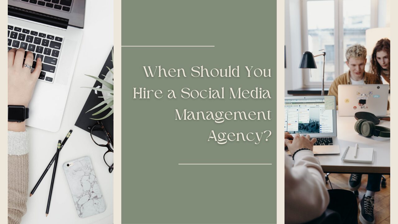 When-Should-You-Hire-a-Social-Media-Management-Agency