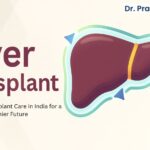 Best-Liver-Transplant-Surgeon-in-India