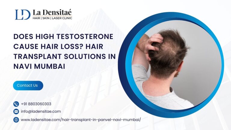 Does-High-Testosterone-Cause-Hair-Loss-Hair-Transplant-Solutions-in-Navi-Mumbai