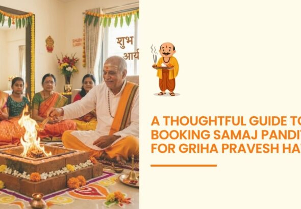 A-Thoughtful-Guide-to-Booking-Samaj-Pandit-Ji-for-Griha-Pravesh-Havan