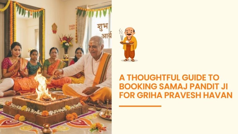 A-Thoughtful-Guide-to-Booking-Samaj-Pandit-Ji-for-Griha-Pravesh-Havan