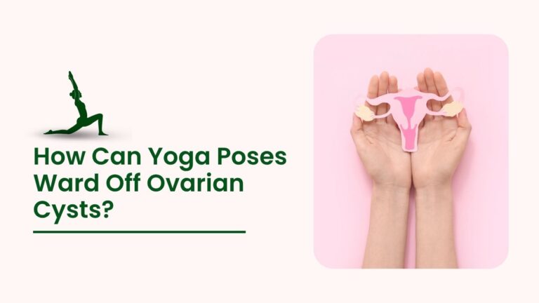 How-Can-Yoga-Poses-Ward-Off-Ovarian-Cysts