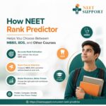 HowNEETRankPredictorHelpsYouChooseBetweenMBBSBDSandOtherCourse
