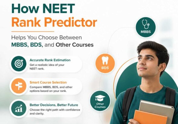 HowNEETRankPredictorHelpsYouChooseBetweenMBBSBDSandOtherCourse