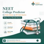 NEETCollegePredictorforStateQuotavsAllIndiaQuotaWhatYouShouldKno