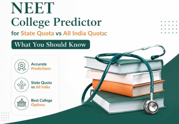 NEETCollegePredictorforStateQuotavsAllIndiaQuotaWhatYouShouldKno