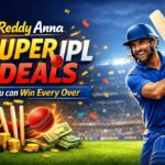 Reddy-Anna-Super-IPL-deals-2