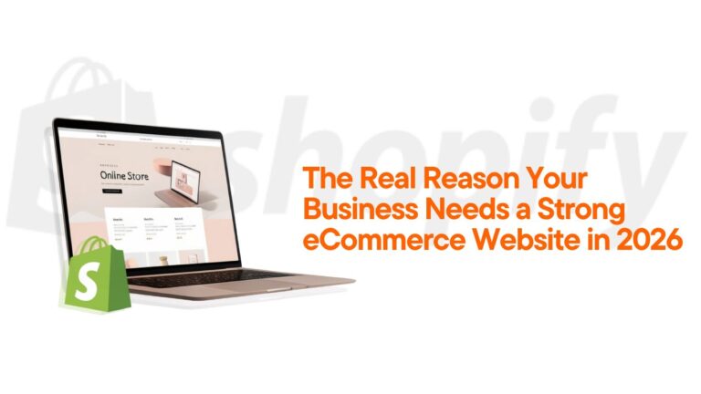 The-Real-Reason-Your-Business-Needs-a-Strong-eCommerce-Website-in-2026