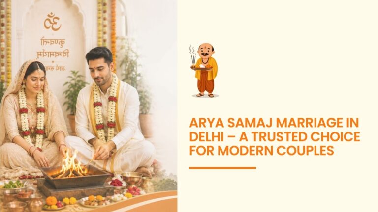 Arya-Samaj-Marriage-in-Delhi-–-A-Trusted-Choice-for-Modern-Couples-1