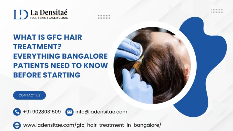 What-is-GFC-Hair-Treatment-Everything-Bangalore-Patients-Need-to-Know-Before-Starting